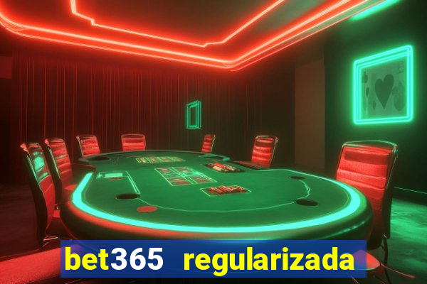 bet365 regularizada no brasil